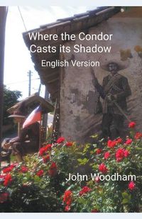 Cover image for Where the Condor Casts its Shadow (English Version)