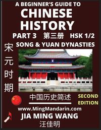 Cover image for A Beginner's Guide to Chinese History (Part 3) - Self-learn Mandarin Chinese Language and Culture, Easy Lessons, Vocabulary, Words, Phrases, Idioms, Pinyin, English, Simplified Characters, HSK All Levels, Second Edition