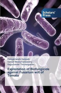Cover image for Exploitation of Biofungicide against Fusarium wilt of Tomato