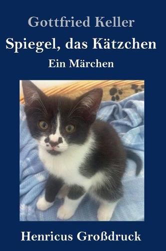 Cover image for Spiegel, das Katzchen (Grossdruck): Ein Marchen