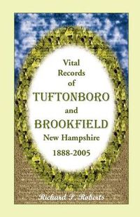 Cover image for Vital Records of Tuftonboro and Brookfield, New Hampshire, 1888-2005