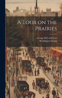 Cover image for A Tour on the Prairies