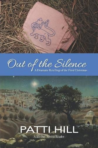 Cover image for Out of the Silence: A Dramatic Retelling of the First Christmas