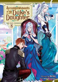 Cover image for Accomplishments of the Duke's Daughter (Light Novel) Vol. 8