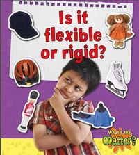 Cover image for Is It Flexible or Rigid?