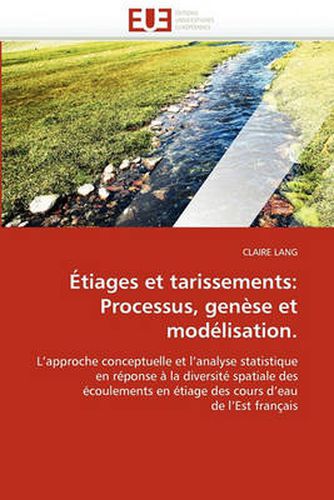 Cover image for Etiages Et Tarissements: Processus, Genese Et Modelisation.