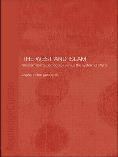 Cover image for The West and Islam: Western Liberal Democracy versus the System of Shura