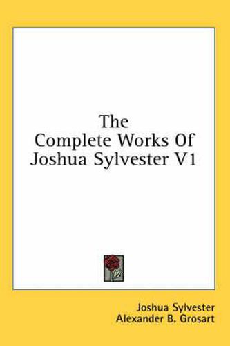 Cover image for The Complete Works of Joshua Sylvester V1