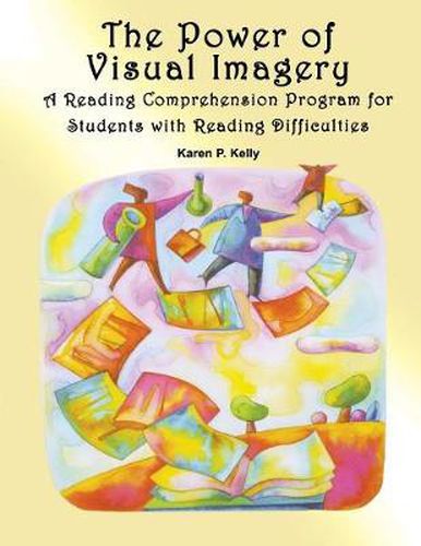 Cover image for The Power of Visual Imagery: A Reading Comprehension Program for Students with Reading Difficulties