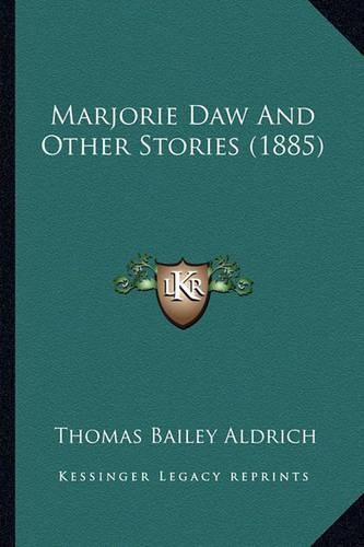 Cover image for Marjorie Daw and Other Stories (1885)