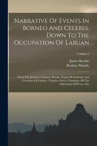 Narrative Of Events In Borneo And Celebes, Down To The Occupation Of Labuan