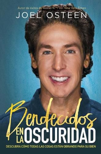 Cover image for Bendecidos En La Oscuridad: Descubra Como Todas Las Cosas Estan Obrando Para Su Bien