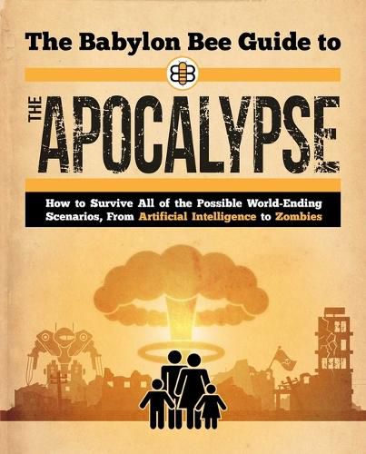 Cover image for The Babylon Bee Guide to the Apocalypse