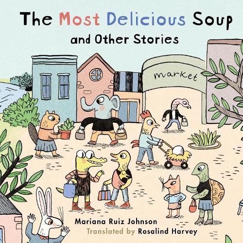 Cover image for The Most Delicious Soup and Other Stories