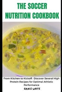 Cover image for The Soccer Nutrition Cookbook