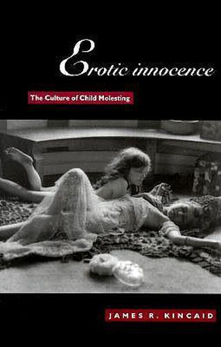 Cover image for Erotic Innocence: The Culture of Child Molesting