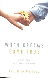 Cover image for When Dreams Come True: A Love Story Only God Could Write