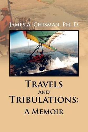 Cover image for Travels and Tribulations: A Memoir