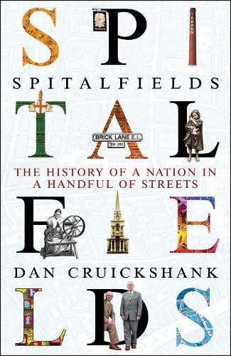 Cover image for Spitalfields: The History of a Nation in a Handful of Streets