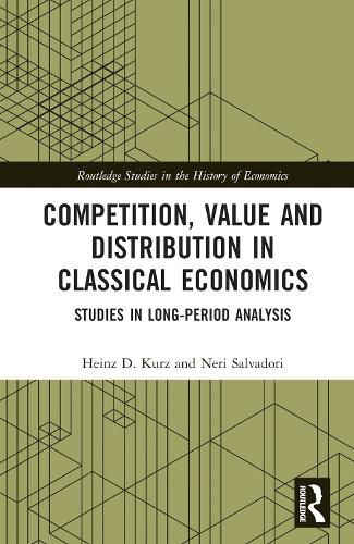 Cover image for Competition, Value and Distribution in Classical Economics: Studies in Long-Period Analysis