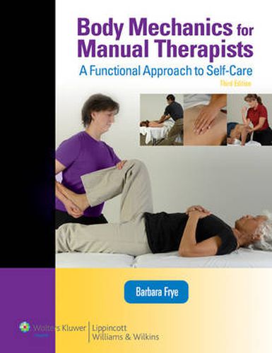 Cover image for Body Mechanics for Manual Therapists: A Functional Approach to Self-Care