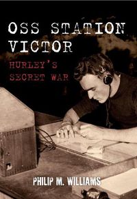 Cover image for OSS Station Victor: Hurley's Secret War