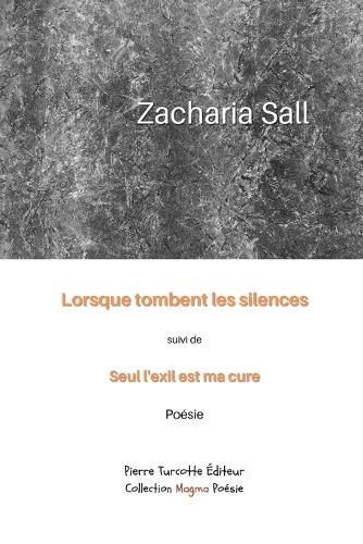 Cover image for Lorsque tombent les silences, suivi de Seul l'exil est ma cure