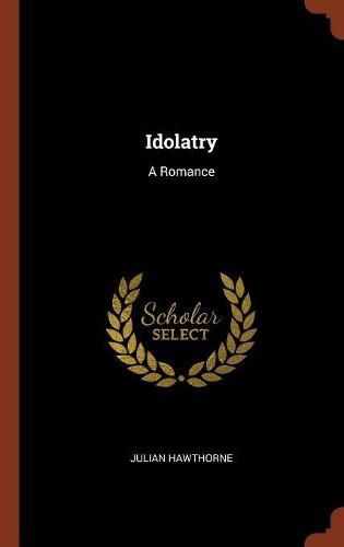 Cover image for Idolatry: A Romance