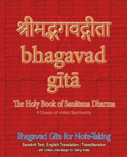 Bhagavad Gita for Note-taking: Holy Book of Hindus with Sanskrit Text, English Translation/Transliteration & Dotted-Lined-Margin for Taking Notes