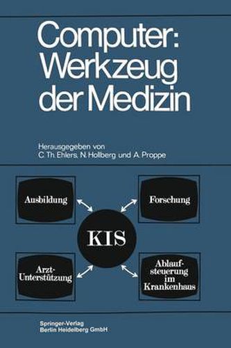 Cover image for Computer: Werkzeug Der Medizin: Kolloquium Datenverarbeitung Und Medizin 7.-9. Oktober 1968, Schloss Reinhartshausen in Erbach Im Rheingau