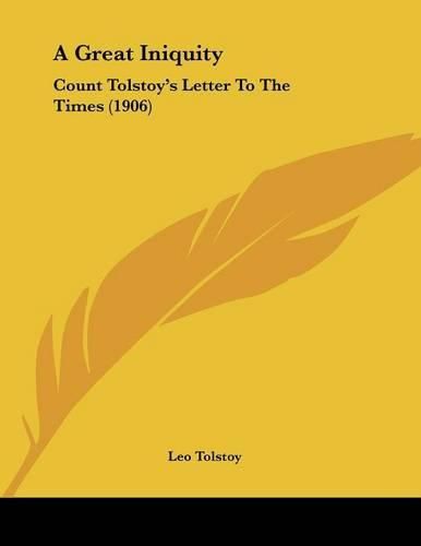 Cover image for A Great Iniquity: Count Tolstoy's Letter to the Times (1906)