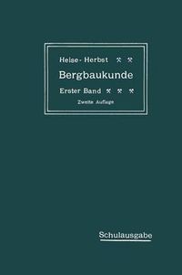 Cover image for Lehrbuch Der Bergbaukunde Mit Besonderer Berucksichtigung Des Steinkohlenbergbaues: Erster Band