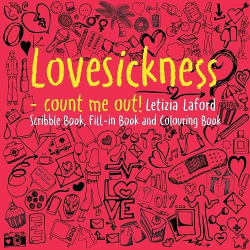 Cover image for Lovesickness - count me out!: Scribble book, fill-in book and colouring book