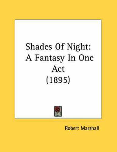 Shades of Night: A Fantasy in One Act (1895)