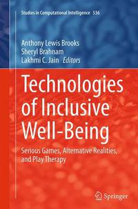 Cover image for Technologies of Inclusive Well-Being: Serious Games, Alternative Realities, and Play Therapy