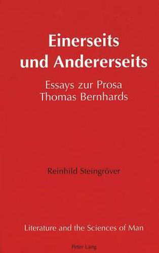 Einerseits und Andererseits: Essays zur Prosa Thomas Bernhards