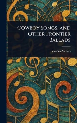 Cover image for Cowboy Songs, and Other Frontier Ballads