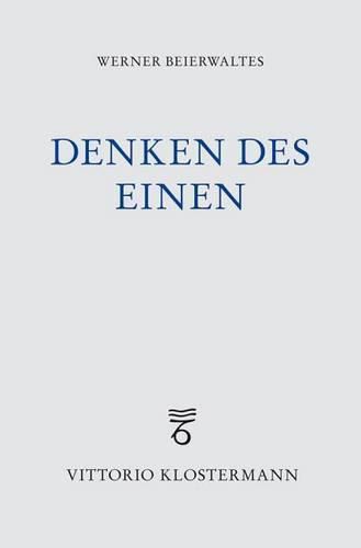 Cover image for Denken Des Einen: Studien Zur Neuplatonischen Philosophie Und Ihrer Wirkungsgeschichte