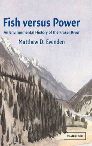 Cover image for Fish versus Power: An Environmental History of the Fraser River