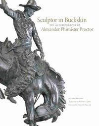 Cover image for Sculptor in Buckskin: The Autobiography of Alexander Phimister Proctor