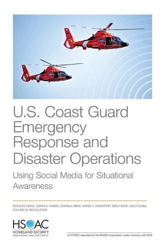 U.S. Coast Guard Emergency Response and Disaster Operations: Using Social Media for Situational Awareness