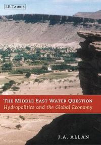 Cover image for The Middle East Water Question: Hydropolitics and the Global Economy