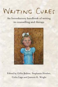 Cover image for Writing Cures: An Introductory Handbook of Writing in Counselling and Therapy
