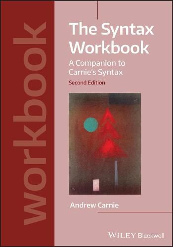 Cover image for The Syntax Workbook: A Companion to Carnie's Syntax