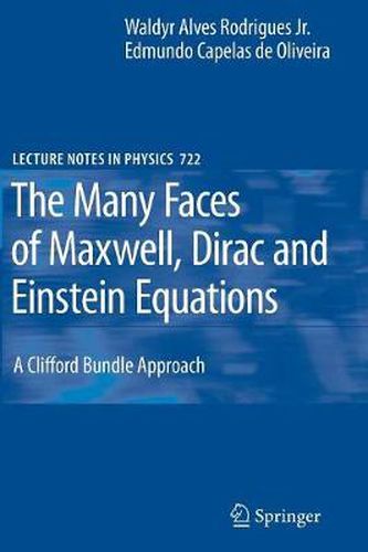 Cover image for The Many Faces of Maxwell, Dirac and Einstein Equations: A Clifford Bundle Approach