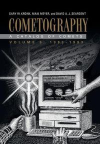 Cover image for Cometography: Volume 6, 1983-1993: A Catalog of Comets