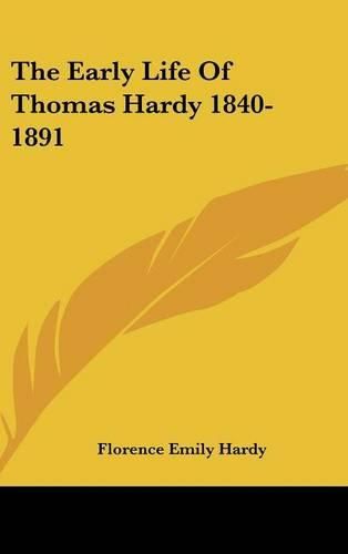Cover image for The Early Life of Thomas Hardy 1840-1891