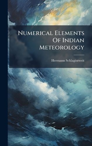 Cover image for Numerical Elements Of Indian Meteorology
