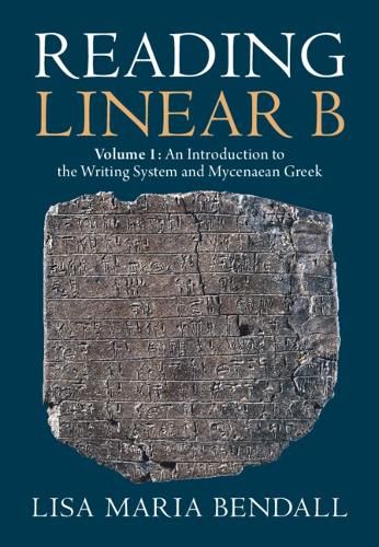Cover image for Reading Linear B: Volume 1, An Introduction to the Writing System and Mycenaean Greek