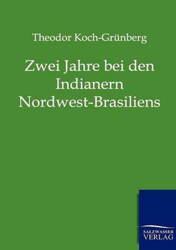 Cover image for Zwei Jahre bei den Indianern Nordwest-Brasiliens